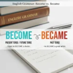 become vs became